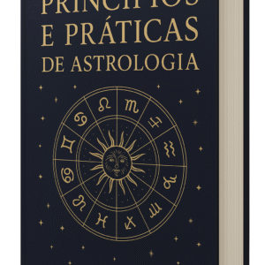 Princípios e Práticas de Astrologia